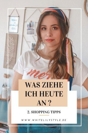 Was ziehe ich heute an – 2. Shopping Tipps