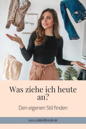 Was ziehe ich heute an? 1. Den eigenen Stil finden