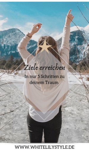 Ziele erreichen – 5 Schritte zu deinem Traum