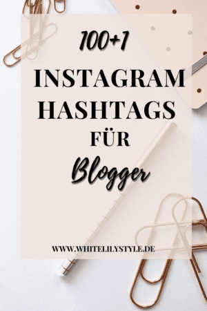 100+1 Instagram Hashtags für Reisen, Fashion, Food uvm. – mit diesen Hashtags erhöhst du deine Reichweite, Likes und Kommentare auf Instagram