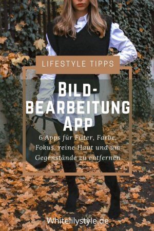 Bildbearbeitung App - 6 Apps für das perfekte Bild (Filter, Farbe, Fokus uvm. )