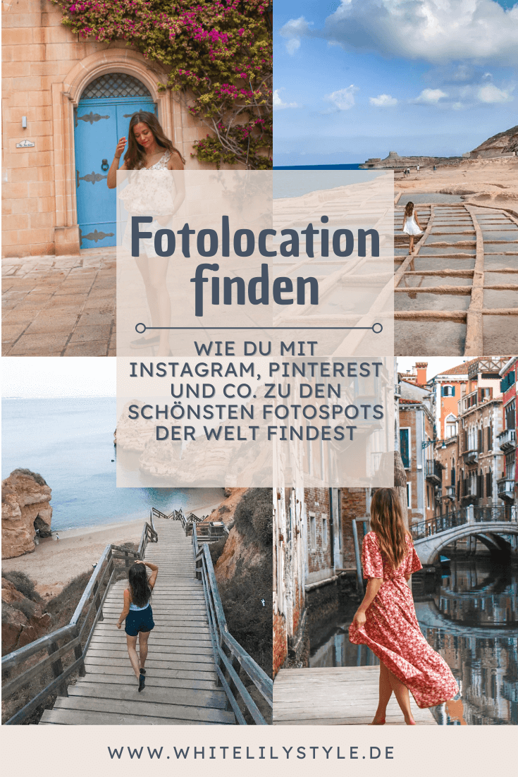 Fotolocation finden – Wie du mit Instagram, Pinterest und co. zu den schönsten Fotospots der Welt findest