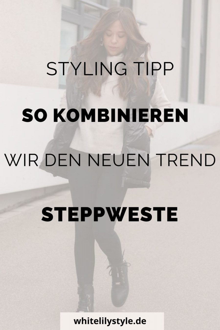 Steppweste kombinieren- So kombinieren wir den Modetrend in einem Outfit!