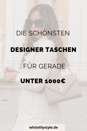 Designer Tasche für jedes Budget - Designer Bag unter 1500 €, 1000€ und unter 500€