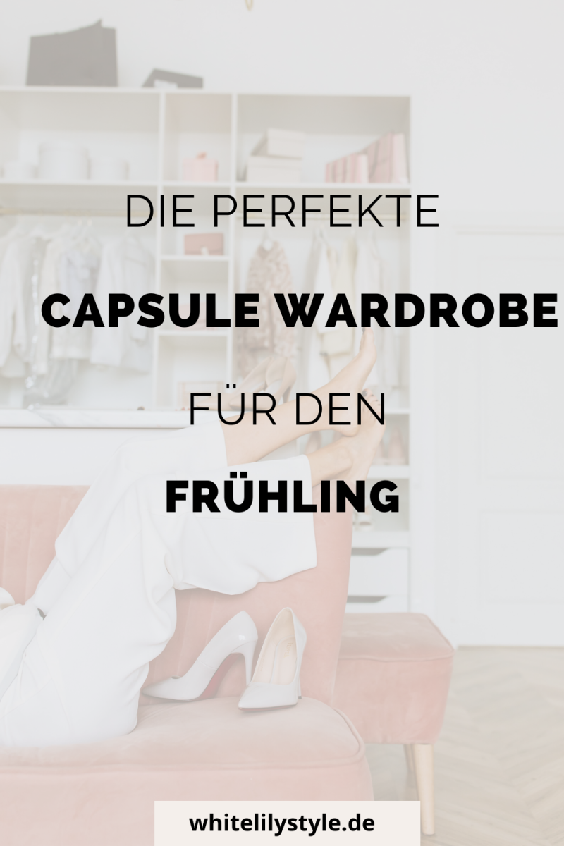 In nur 3 Schritten zur Capsule Wardrobe für den Frühling – Anleitung & Tipps