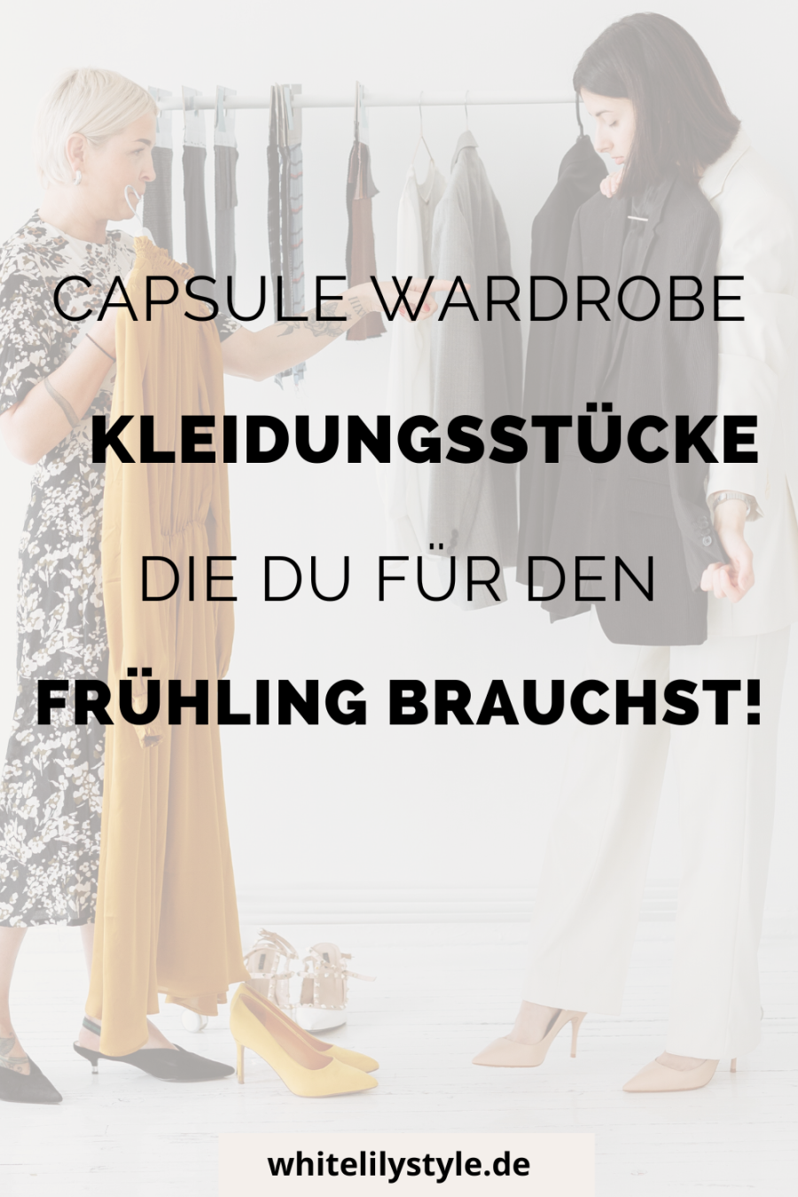 In nur 3 Schritten zur Capsule Wardrobe für den Frühling - Anleitung & Tipps