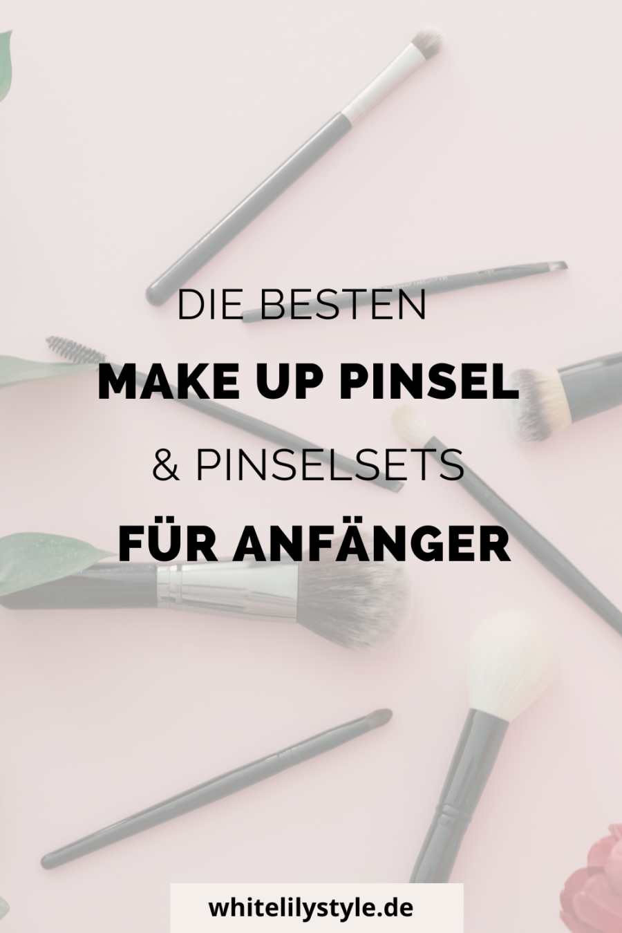 Diese Make Up Pinsel gehören zur Grundaustattung für Make Up Anfänger