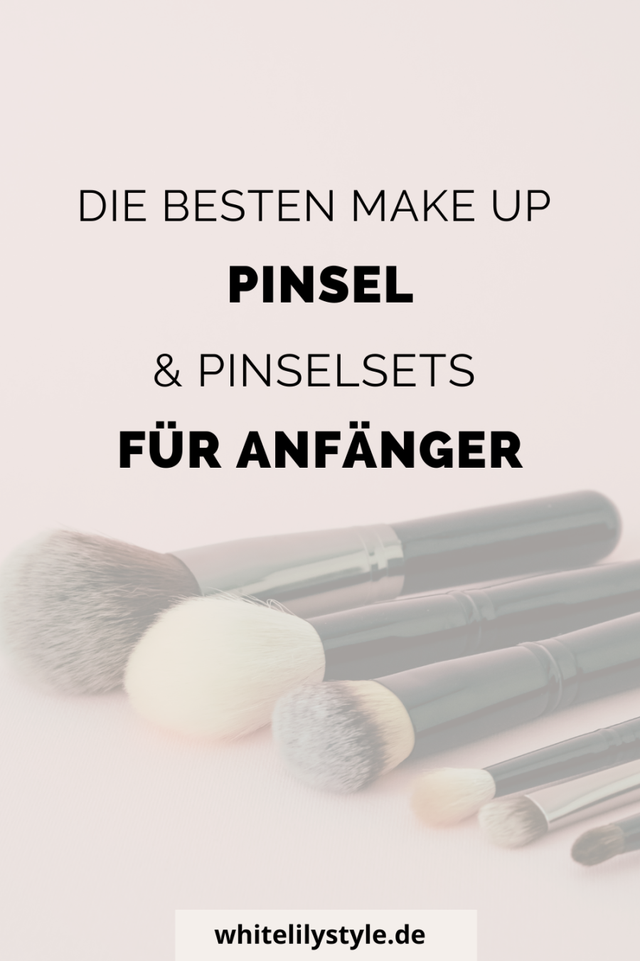 Diese Make Up Pinsel gehören zur Grundaustattung für Make Up Anfänger