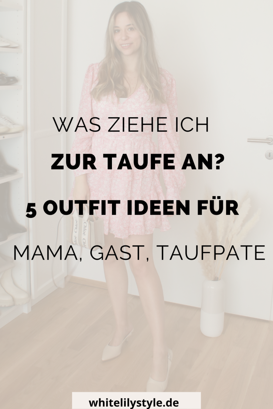 Taufe Outfit - Was ziehe ich zu einer Taufe an  Looks für Mama & Gäste