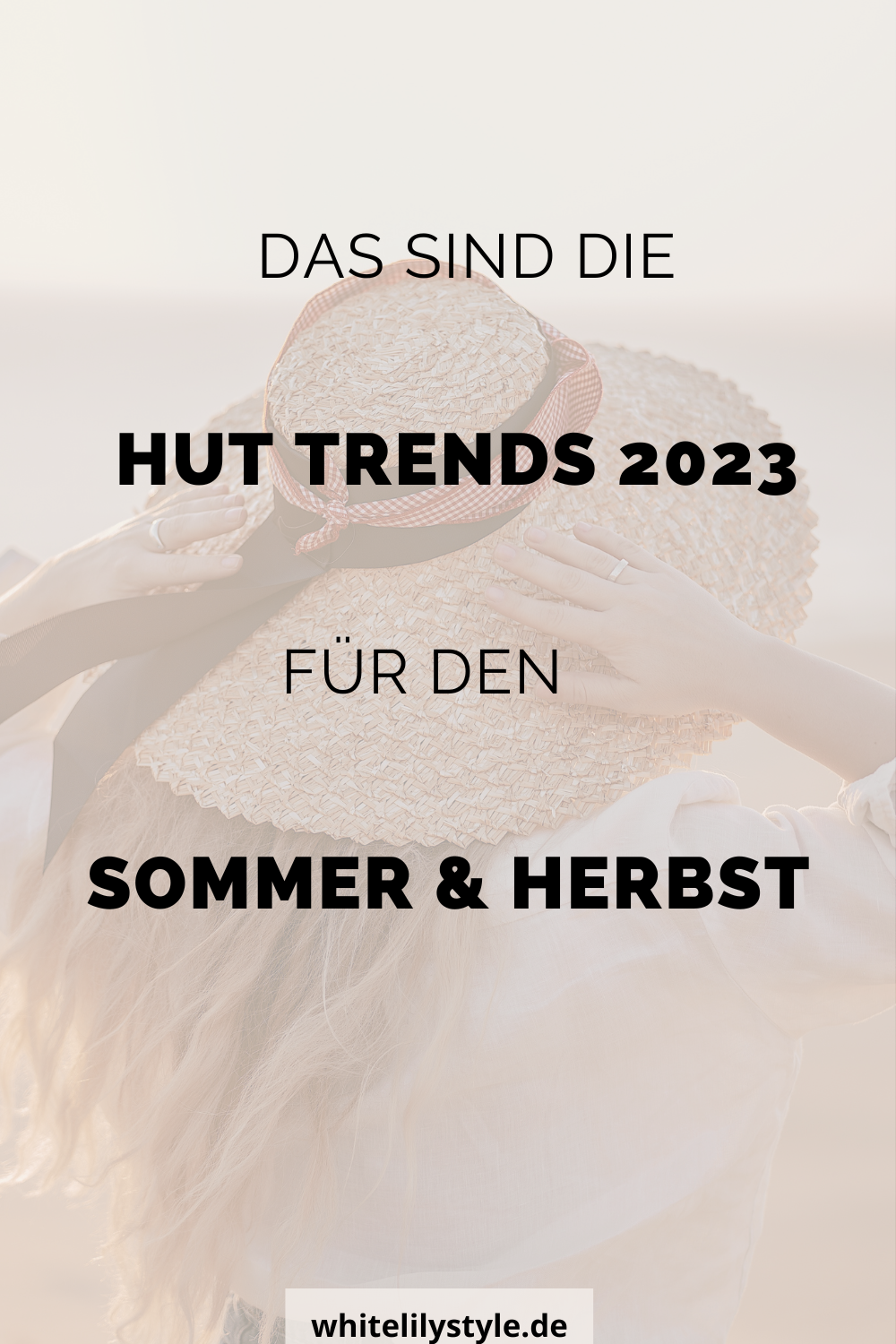 Hut Trend 2023 - Trendy Sommerhüte und Styling-Ideen für den perfekten Sonnenschutz