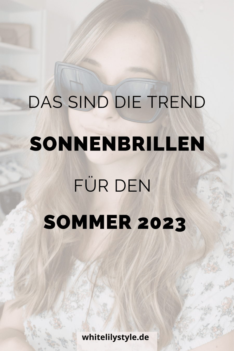 Sonnenbrillentrends 2023 - das sind die schönsten Trendbrillen für den Sommer