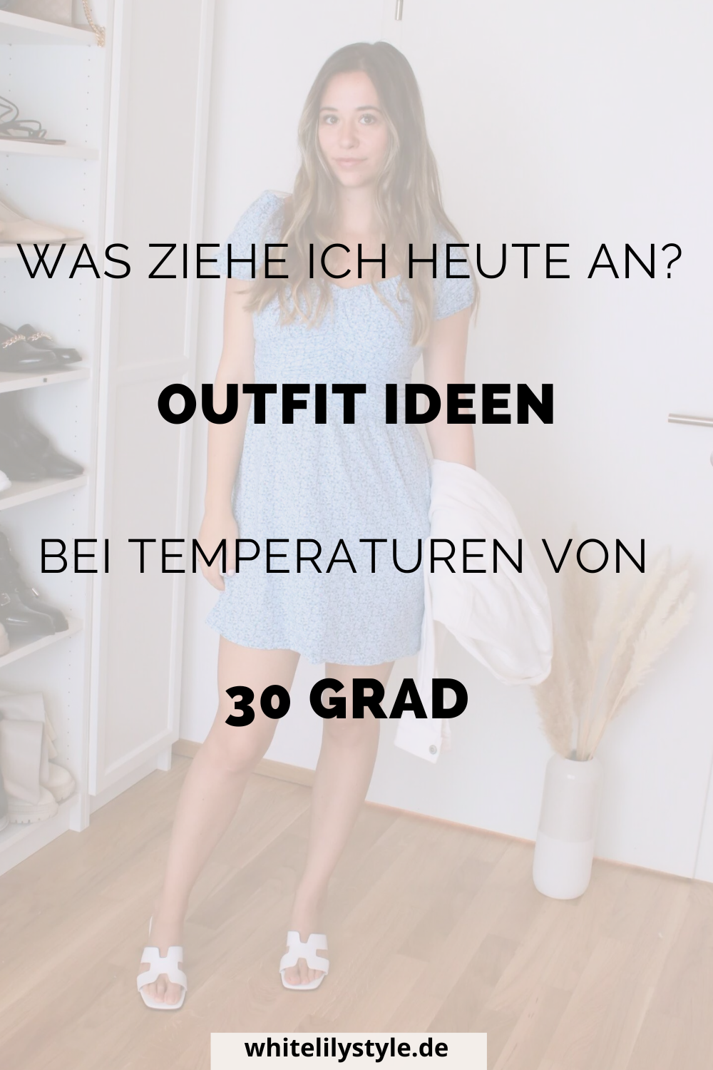 Was ziehe ich heute an bei 30 Grad - Outfit Ideen